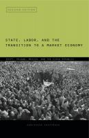 State, Labor, and the Transition to a Market Economy - Agnieszka Paczyńska 