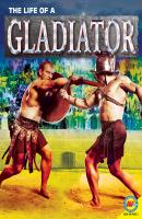 The Life of a Gladiator - Ruth Owen 