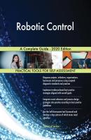 Robotic Control A Complete Guide - 2020 Edition - Gerardus Blokdyk 