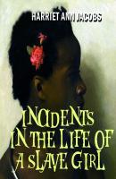 Incidents in the Life of a Slave Girl - Harriet Ann Jacobs 