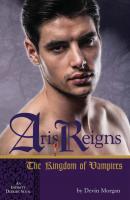 Aris Reigns: The Kingdom of Vampires - Devin Morgan 