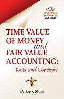 Time Value of Money and Fair Value Accounting - Dr Jae K. Shim 