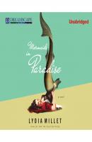 Mermaids in Paradise (Unabridged) - Lydia  Millet 
