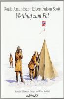 Wettlauf zum Pol (gekürzte Fassung) - Roald Amundsen 