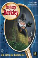 Professor Berkley, Folge 1: Die Katze der Baskervilles - Corinna Harder 
