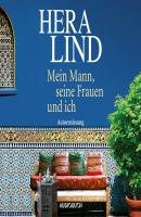 Mein Mann, seine Frauen und ich (Autorenlesung) - Hera Lind 
