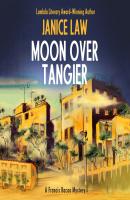 Moon Over Tangier - A Francis Bacon Mystery 3 (Unabridged) - Janice Law 