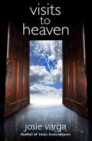 Visits to Heaven - Josie Varga 