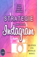 Strategie Instagram - 1.000 treue Fans in 4 Wochen: Echte Follower für sich gewinnen (ungekürzt) - Abby Collins 
