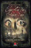 Edgar Allan Poe & Auguste Dupin, Folge 3: Die toten Augen von Paris - Markus Duschek 