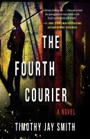The Fourth Courier (Unabridged) - Timothy Jay Smith 