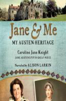 Jane & Me - My Austen Heritage (Unabridged) - Caroline Jane Knight 