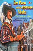 Der Mann mit der eisernen Maske, Folge 1: Die Flucht nach Italien - Александр Дюма 