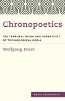 Chronopoetics - Wolfgang Ernst Media Philosophy