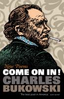 Come On In! - Charles Bukowski 