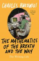 The Mathematics of the Breath and the Way - Charles Bukowski 