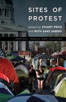 Sites of Protest - Отсутствует Protest, Media and Culture