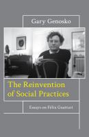 The Reinvention of Social Practices - Gary Genosko 