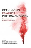 Rethinking Feminist Phenomenology - Отсутствует 