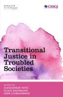 Transitional Justice in Troubled Societies - Отсутствует 