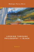 Looking Through Philosophy in Black - Mabogo Percy More 