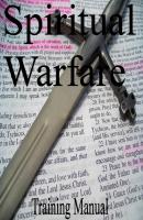 Spiritual Warfare Training Manual - Psy.D. / Philothea 