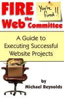 Fire the Web Committee - Michael Sr. Reynolds 