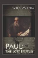 Paul: The Lost Epistles - Robert M. Price 