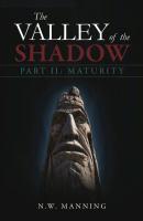 The Valley of the Shadow Part II:  Maturity - N.W. Inc. Manning 