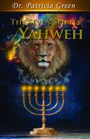 The Seven Spirits of Yahweh - Patricia Green 
