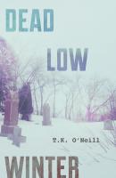 Dead Low Winter - T.K. O'Neill 