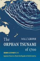 The Orphan Tsunami of 1700 - Brian F. Atwater 