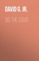 Sid the Squid - David G. Derrick, Jr. 