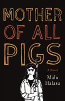 Mother of All Pigs - Malu Halasa 