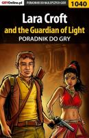 Lara Croft and the Guardian of Light - Kendryna Łukasz «Crash» Poradniki do gier