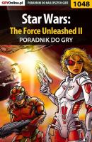 Star Wars: The Force Unleashed II - Przemysław Zamęcki Poradniki do gier