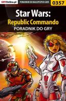 Star Wars: Republic Commando - Marcin Pietrak «Siwy» Poradniki do gier