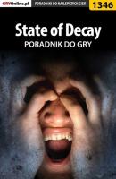 State of Decay - Bartosz Pielak «Czokalapik» Poradniki do gier