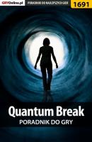 Quantum Break - Patrick Homa «Yxu» Poradniki do gier