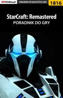 StarCraft: Remastered - Mateusz Kozik «mkozik» Poradniki do gier