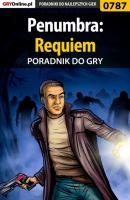 Penumbra: Requiem - Artur Justyński «Arxel» Poradniki do gier