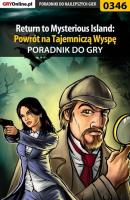 Return to Mysterious Island: Powrót na Tajemniczą Wyspę - Bolesław «Void» Wójtowicz Poradniki do gier