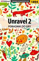 Unravel 2 - Natalia Fras «N.Tenn» Poradniki do gier