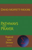 Pathways to Prayer - David Moffett-Moore Topical Line Drives