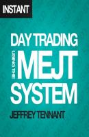 Day Trading Using the MEJT System - Jeffrey Tennant Harriman Instants