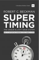 Supertiming: The Unique Elliott Wave System - Robert C. Beckman 