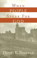 When People Speak for God - Henry E. Neufeld 