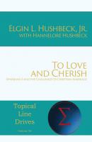 To Love and Cherish - Hannelore Hushbeck Topical Line Drives