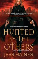 Hunted By the Others - Jess Haines An H&W Investigations Novel