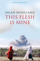 This Flesh Is Mine - Brian Woolland 